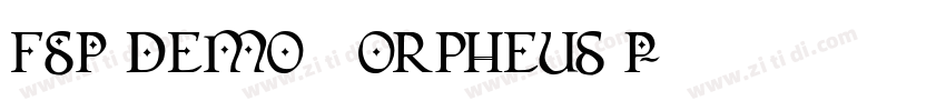 FSP DEMO   Orpheus P字体转换